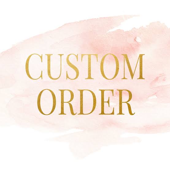 Custom Orders